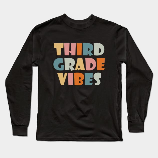 Third Grade Vibes Long Sleeve T-Shirt by Rishirt